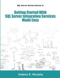 bokomslag Getting Started With SQL Server Integration Services Made Easy