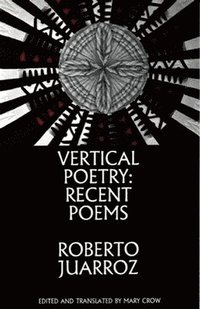 bokomslag Vertical Poetry: Recent Poems