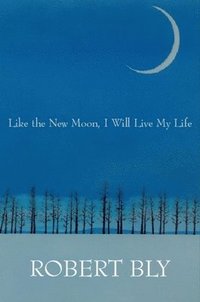 bokomslag Like the New Moon I Will Live My Life