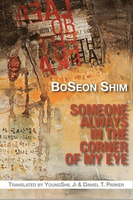 BoSeon Shim, Boseon Shim - Someone Always in the Corner of My Eye, Häftad