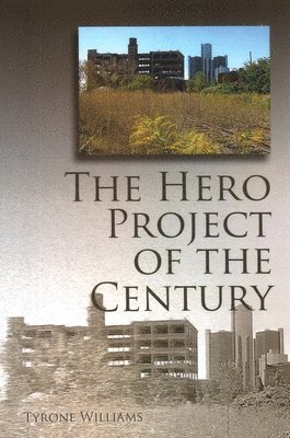 Tyrone Williams - The Hero Project of the Century, Häftad