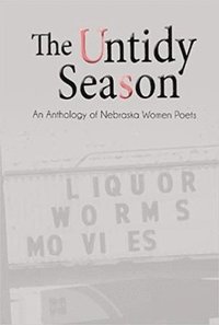 bokomslag The Untidy Season: An Anthology of Nebraska Women Poets