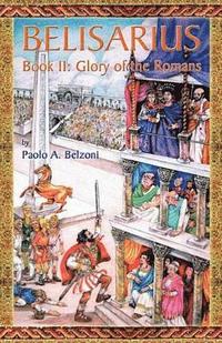 bokomslag Belisarius-Book II: Glory of the Romans