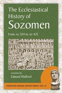 bokomslag The Ecclesiastical History of Sozomen: From Ad 324 to Ad 425