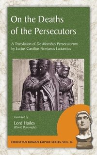 bokomslag On the Deaths of the Persecutors