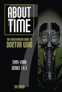 bokomslag About Time 7: The Unauthorized Guide to Doctor Who (Series 1 to 2) Volume 7