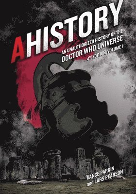 AHistory:An Unauthorized History of the Doctor Who Universe (Fourth Edition Vol. 1) Volume 4 1