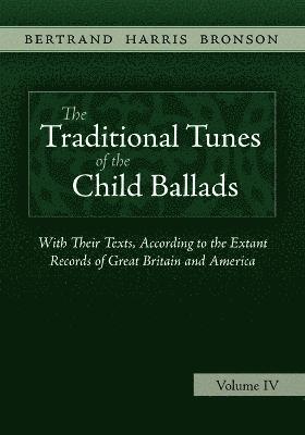 Bertrand Harris Bronson - Traditional Tunes of the Child Ballads, Vol 4, Häftad