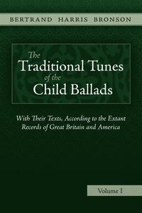 bokomslag The Traditional Tunes of the Child Ballads, Vol 1