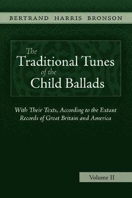 Bertrand Harris Bronson - Traditional Tunes of the Child Ballads, Vol 2, Inbunden