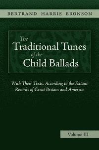 bokomslag The Traditional Tunes of the Child Ballads, Vol 3