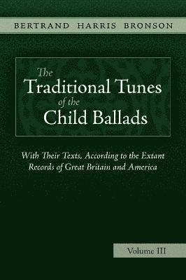 The Traditional Tunes of the Child Ballads, Vol 3 1