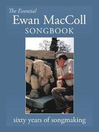 bokomslag The Essential Ewan MacColl Songbook