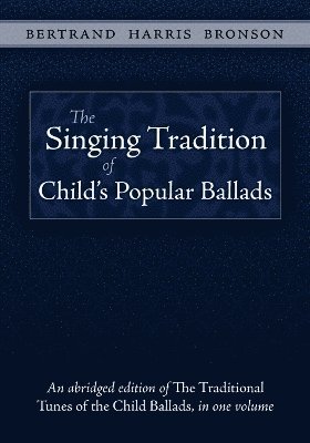 bokomslag The Singing Tradition of Child's Popular Ballads