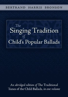 The Singing Tradition of Child's Popular Ballads 1