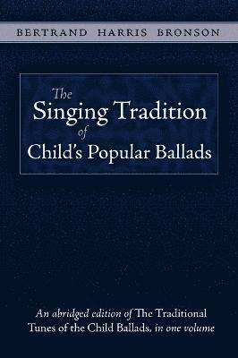 The Singing Tradition of Child's Popular Ballads 1