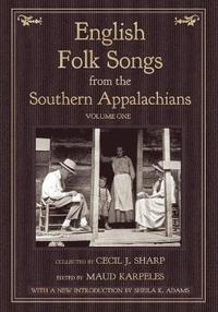 bokomslag English Folk Songs from the Southern Appalachians, Vol 1