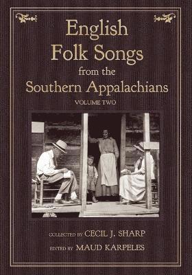 English Folk Songs from the Southern Appalachians, Vol 2 1