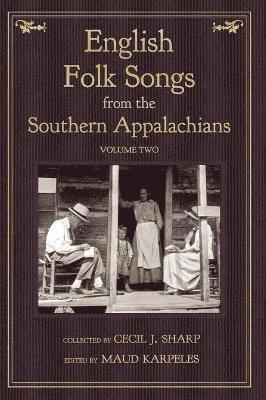 Cecil J Sharp, Maud Karpeles - English Folk Songs from the Southern Appalachians, Vol 2, Inbunden