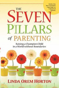 bokomslag Seven Pillars Of Parenting