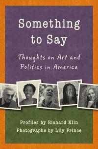 bokomslag Something to Say: Thoughts on Art and Politics in America