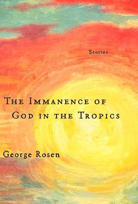 bokomslag The Immanence of God in the Tropics