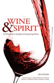 Wine & Spirt: A Christian's Guide to Enjoying Wine 1