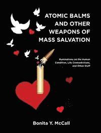 Atomic Balms and Other Weapons of Mass Salvation 1