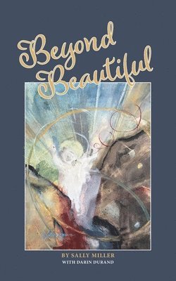 Sally Miller - Beyond Beautiful, Häftad