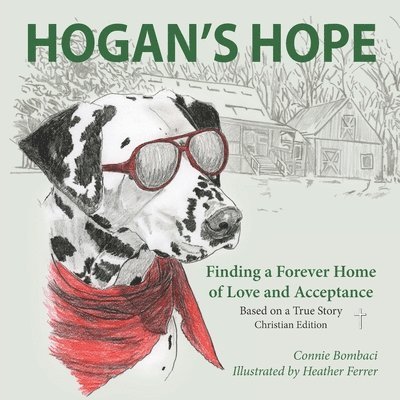 Hogan's Hope: Finding a Forever Home of Love and Acceptance 1