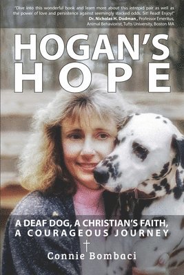 Hogan's Hope: A Deaf Dog, A Christian's Faith, A Courageous Journey 1