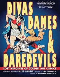 bokomslag Divas, Dames & Daredevils: Lost Heroines of Golden Age Comics