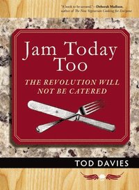 bokomslag Jam Today Too: The Revolution Will Not Be Catered