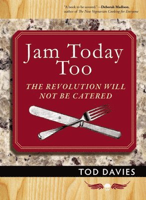 bokomslag Jam Today Too: The Revolution Will Not Be Catered