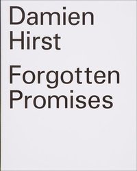 bokomslag Damien Hirst: Forgotten Promises