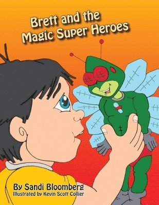 Brett and the Magic Super Heroes 1