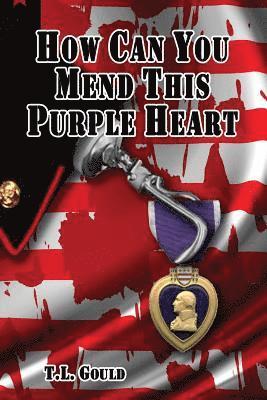 bokomslag How Can You Mend This Purple Heart