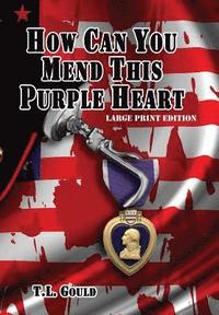 bokomslag How Can You Mend This Purple Heart