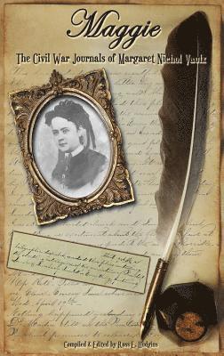 Maggie: The Civil War Journals of Maggie N. Vaulx 1