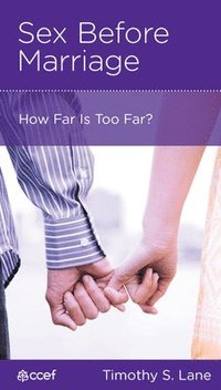 bokomslag Sex Before Marriage: How Far Is Too Far?