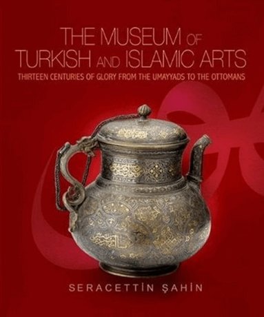 Seracettin Sahìn - Museum of Turkish & Islamic Arts, Inbunden