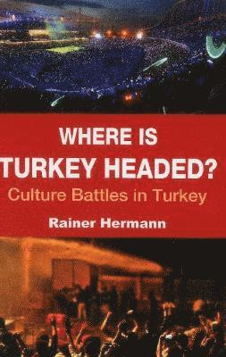 Where is Turkey Headed? 1