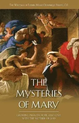 Marie Dominique Philippe - The Mysteries of Mary: Growing in Faith, Hope and Love with the Mother of God, Häftad. Tillgänglighet: Lägg i varukorg