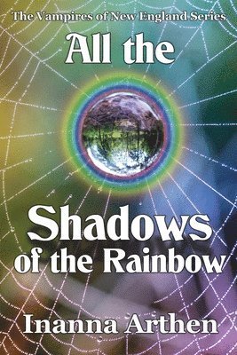 All the Shadows of the Rainbow 1