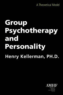 Henry Kellerman - Group Psychotherapy and Personality, Häftad