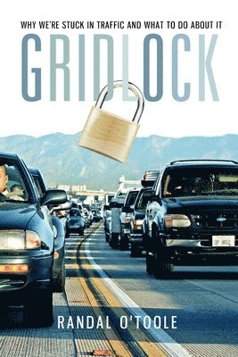 Randal O'Toole - Gridlock, Inbunden
