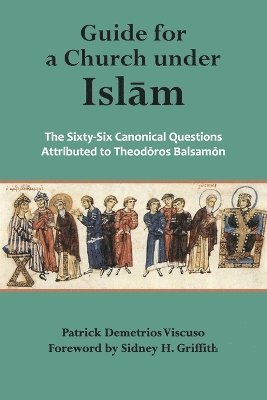 Theodore Balsamon - Guide for a Church Under Islam, Inbunden