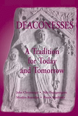 John Chryssavgis, Niki Papageorgiou, Marilyn Rouvelas - Deaconess, Häftad