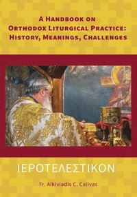 bokomslag &#921;&#917;&#929;&#927;&#932;&#917;&#923;&#917;&#931;&#932;&#921;&#922;&#927;&#925; A Handbook on Orthodox Liturgical Practice