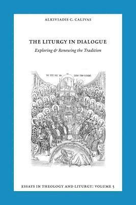 Alkiviadis C Calivas - Essays in Liturgy and Theology, Volume 5, Häftad